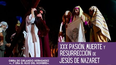 XXX Pasión, Muerte y Resurrección de Jesús de Nazaret... Y era el Hijo del Hombre